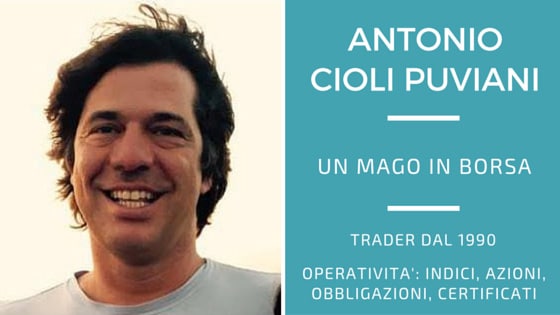 Antonio Cioli Puviani, un Mago in Borsa