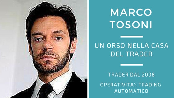 Marco Tosoni, un orso nella casa del trader