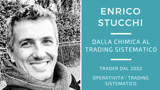 Enrico Stucchi, dalla chimica al trading sistematico