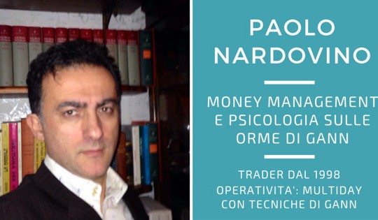 Paolo Nardovino, money management e psicologia sulle orme di Gann