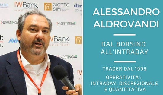 Alessandro Aldrovandi, dal borsino all’intraday