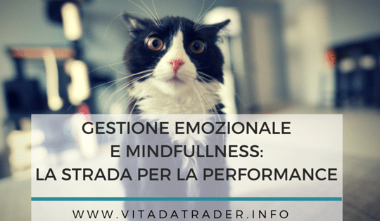 Equilibrio emozionale e mindfullness: le due componenti per il successo nel trading