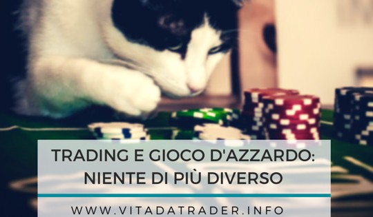 Perché il trading è diverso dal gioco d’azzardo