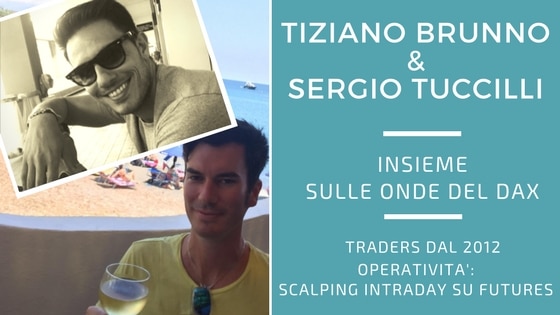 Tiziano Brunno e Sergio Tuccilli, intraday e scalping sulle onde del dax